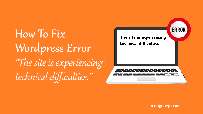 How to fix the WordPress error “The site is experiencing technical ...