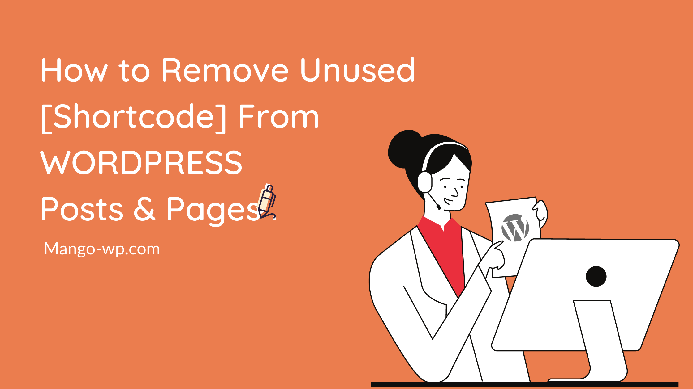 how-to-remove-unused-shortcodes-from-content-wordpress-mangowp-fully