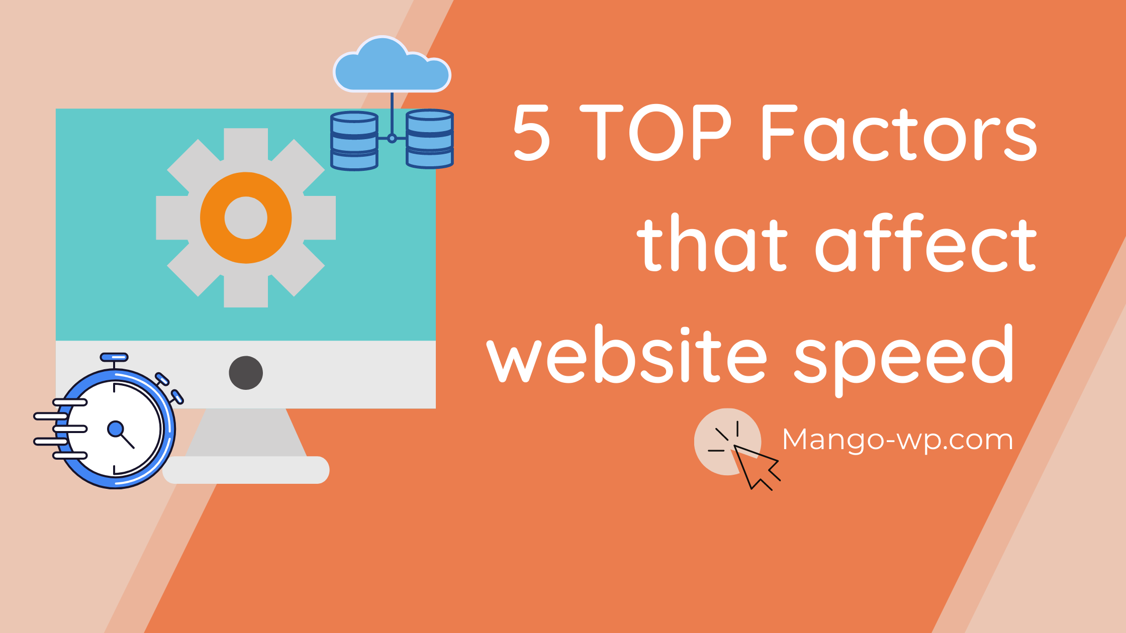 5 Top Factors that affect website speed - MangoWP Fully Managed WordPress