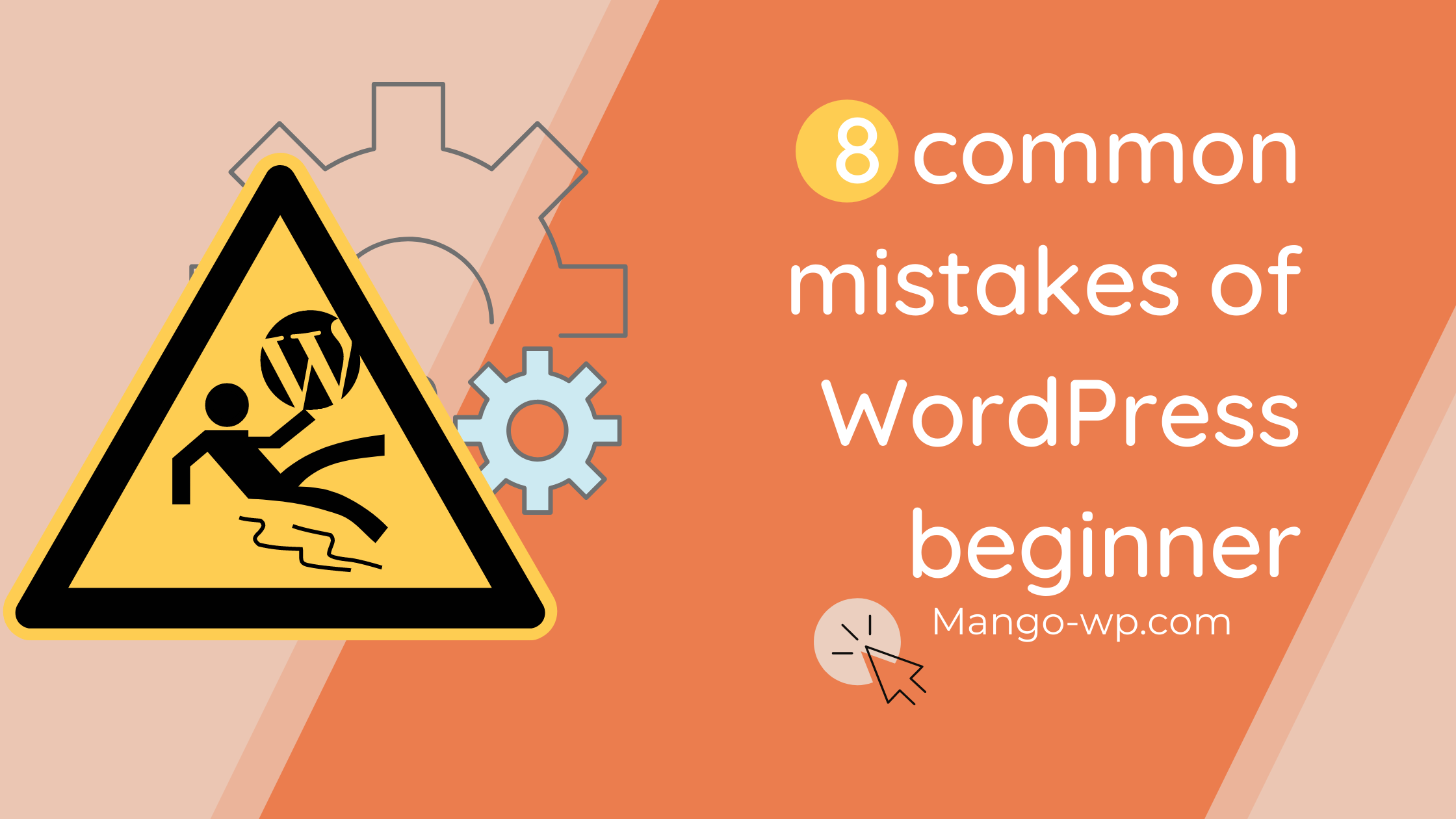 top-8-common-mistakes-of-wordpress-beginner-mangowp-fully-managed